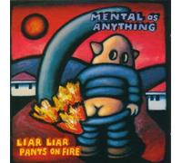 Liar Liar Pants on Fire by Mental As Anything