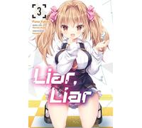 Liar, Liar, Vol. 3 (manga): Volume 3 (Liar, Liar (Manga))