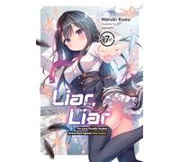 Liar, Liar, Vol. 7: The Lying Transfer Student Strikes Back Against False Justice