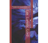 Liar, Lunatic, Lord: The Gospel of John as the greatest evidence for (or against) Jesus' claim to be I AM WHO I AM