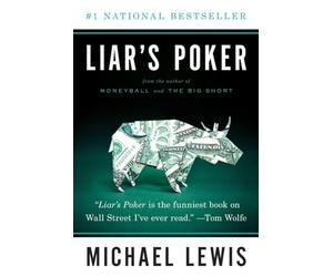 Liar′s Poker - Rising Through the Wreckage of Wall Street