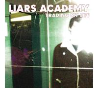 Liars Academy - Trading My Life + First Demo Ep [VINYL]
