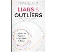 Liars and Outliers : Enabling the Trust that Society Needs to Thrive