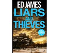 Liars and Thieves (Police Scotland Edinburgh Crime Thrillers)