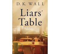 Liars' Table: A Novel (Small Towns | Big Lives)