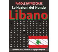 Libano - Parole Intrecciate: Passatempo senza schermo per relax e concentrazione (Parole Intrecciate - Le Nazioni del Mondo - Giochi educativi per ... e parole da ogni angolo del pianeta)