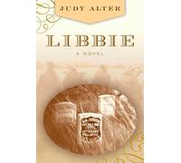 Libbie: A Novel About Elizabeth Bacon Custer
