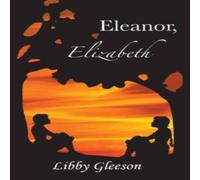 Libby Gleeson Eleanor, Elizabeth Paperback Book Libby Gleeson Multicolor