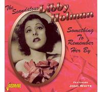 Libby Holman - The Scandalous Libby Holman - Something to Remember Her By