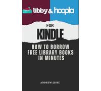 Libby & Hoopla for Kindle: How to Borrow Free Library Books in Minutes (LIBRARY FREE READS)