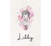 Libby: Personalized notebook with name Libby | Birthday gift for women, girl, daughter, sister, mom ... | Little girl princess | 110 lined pages journal, small size 6x9 inches