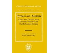 Libellus de Exordio atque Procursu istius, hoc est Dunhelmensis, Ecclesie Tract on the Origins and Progress of this the Church of Durham (Oxford Medieval Texts)