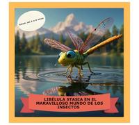 LIBÉLULA STASIA EN EL MARAVILLOSO MUNDO DE LOS INSECTOS: ¡Coloreame