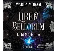 Liber Bellorum. Band II - Hörbuch: Licht und Schatten. Fantasy-Trilogie über zwei Brüder für Jugendliche und Erwachsene