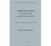 Liber de Pomo: The Apple or Aristotle's Death (Mediaeval Philosophical Texts in Translation): De Pomo sive De Morte Aristotilis (De Pomo Sive De Morte Aristitilis)