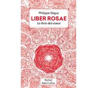 Liber Rosae - Le Livre des roses