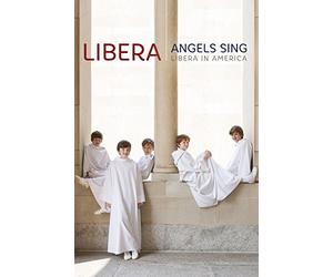 Libera - Angels Sing - Libera in America [DVD]