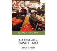 Liberal and Fascist Italy: 1900-1945 (Short Oxford Hist - Paperback NEW Lyttelto