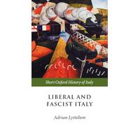 Liberal and Fascist Italy: 1900-1945 (Short Oxford History of Italy)