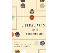 Liberal Arts for the Christian Life