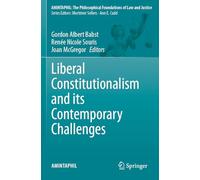 Liberal Constitutionalism and its Contemporary Challenges (AMINTAPHIL: The Philosophical Foundations of Law and Justice, 12)
