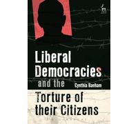Liberal Democracies and the Torture of Their Citizens