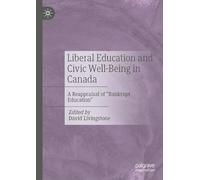 Liberal Education and Civic Well-Being in Canada: A Reappraisal of “Bankrupt Education"