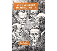 Liberal Government and Politics, 1905-15