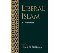 Liberal Islam: A Sourcebook