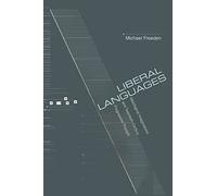 Liberal Languages: Ideological Imaginations And Twentieth-Century Progressive Thought