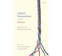 Liberal Nationalism and Its Critics: Normative and Empirical Questions