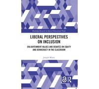 Liberal Perspectives on Inclusion : Enlightenment Values and Debates on Equity and Democracy in the Classroom