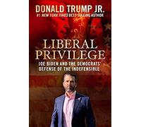 Liberal Privilege : Joe Biden And The Democrats' D