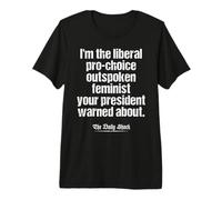 Liberal Pro-Choice Outspoken Feminist Politics Premium T-Shirt