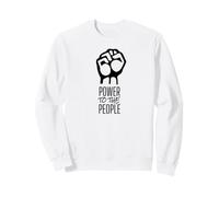 Liberal Progressive Power To The People Sweatshirt
