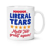 Liberal Tears Make Tea Great Again 10oz Mug Cup