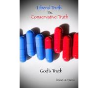 Liberal Truth Vs. Conservative Truth: God’s Truth