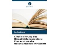 Liberalisierung des Dienstleistungssektors: Eine Analyse der fidschianischen Wirtschaft