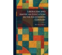 Liberalism and American Education in the Eighteenth Century