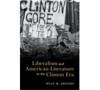 Liberalism and American Literature in the Clinton Era