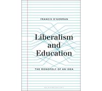 Liberalism and Education : The Monopoly of an Idea