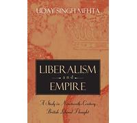 Liberalism and Empire: A Study in Nineteenth-Century British Liberal Thought