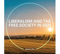 Liberalism and the Free Society in 2021