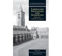 Liberalism, Education and Schooling: Essays by T.M. McLaughlin (St Andrews Studies in Philosophy and Public Affairs)