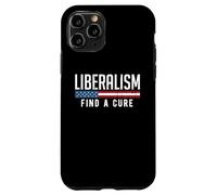 Liberalism Find a Cure Funny Political Meme Humor Graphic Case for iPhone 11 Pro