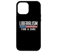 Liberalism Find a Cure Funny Political Meme Humor Graphic Case for iPhone 12 Pro Max
