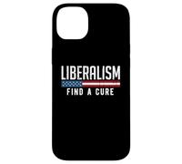 Liberalism Find a Cure Funny Political Meme Humor Graphic Case for iPhone 14 Plus