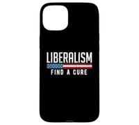 Liberalism Find a Cure Funny Political Meme Humor Graphic Case for iPhone 15 Plus