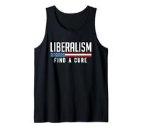 Liberalism Find a Cure Funny Political Meme Humor Graphic Tank Top