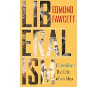 Liberalism - The Life of an Idea
